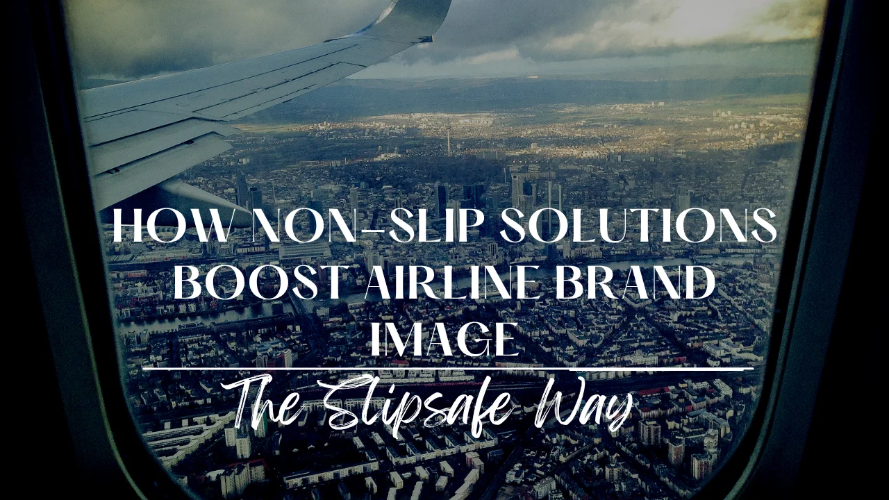 How Non Slip Solutions Boost Airline Brand Image